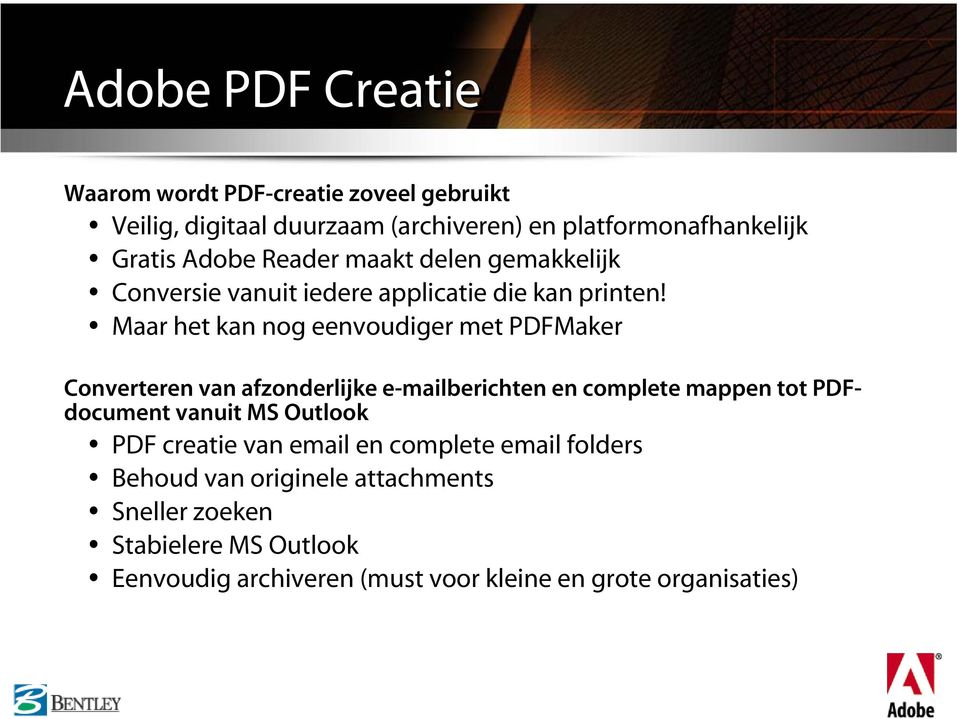 Maar het kan nog eenvoudiger met PDFMaker Converteren van afzonderlijke e-mailberichten en complete mappen tot PDFdocument vanuit MS