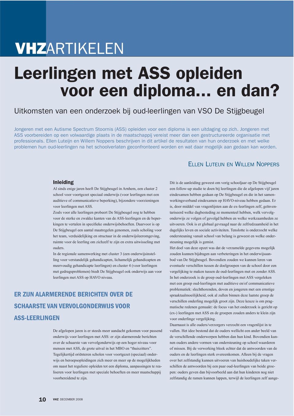 Jongeren met ASS voorbereiden op een volwaardige plaats in de maatschappij vereist meer dan een gestructureerde organisatie met professionals.