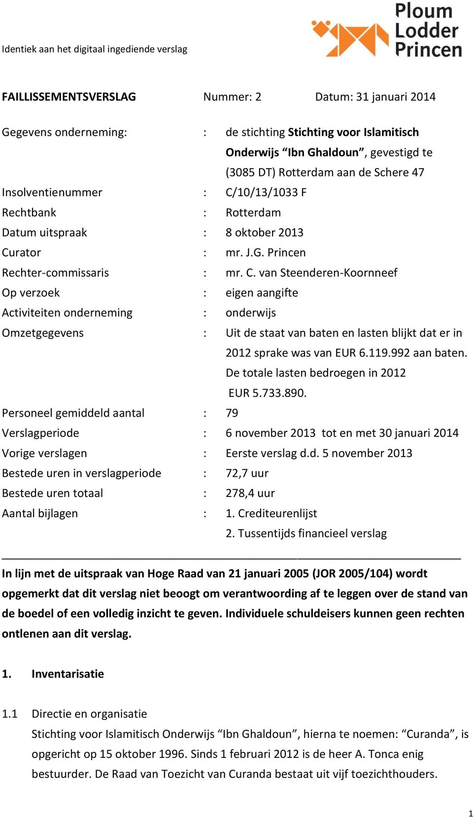 10/13/1033 F Rechtbank : Rotterdam Datum uitspraak : 8 oktober 2013 Cu