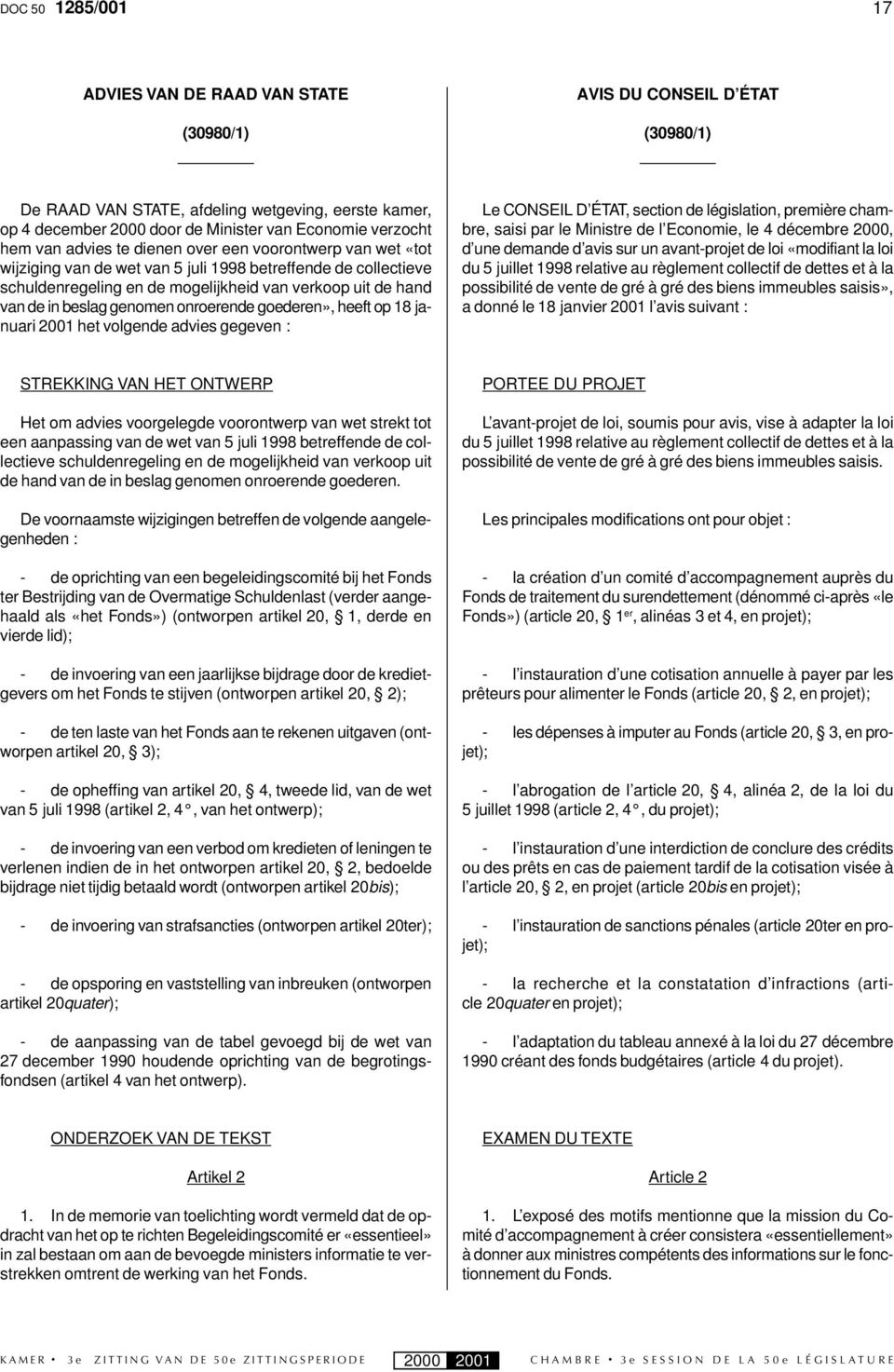 in beslag genomen onroerende goederen», heeft op 18 januari 2001 het volgende advies gegeven : Le CONSEIL D ÉTAT, section de législation, première chambre, saisi par le Ministre de l Economie, le 4