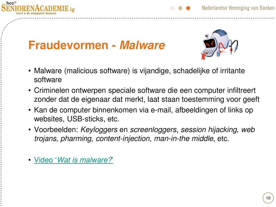 geeft Kan de computer binnenkomen via e-mail, afbeeldingen of links op websites, USB-sticks, etc.