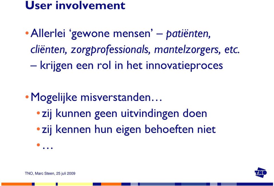 krijgen een rol in het innovatieproces Mogelijke