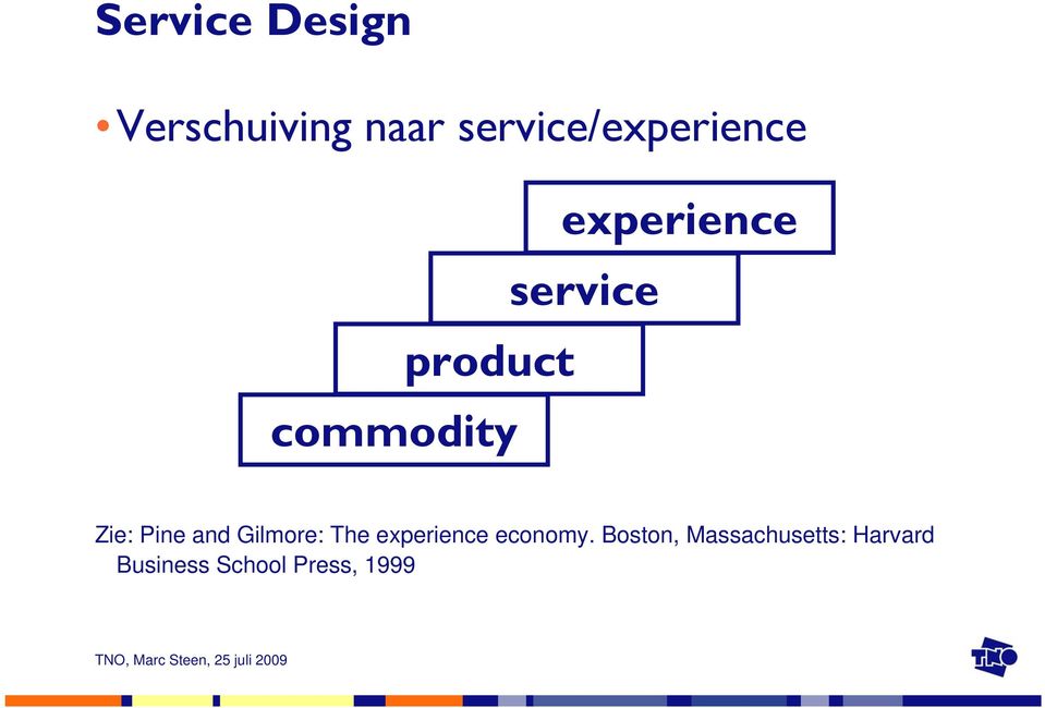 commodity Zie: Pine and Gilmore: The experience