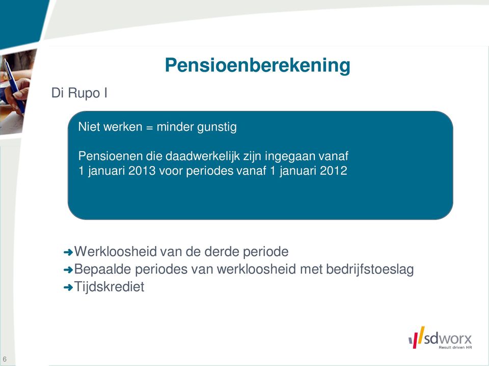voor periodes vanaf 1 januari 2012 Werkloosheid van de derde