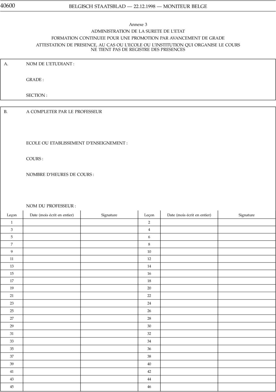 ECOLE OU L INSTITUTION QUI ORGANISE LE COURS NE TIENT PAS DE REGISTRE DES PRESENCES A. NOM DE L ETUDIANT : GRADE : SECTION : B.