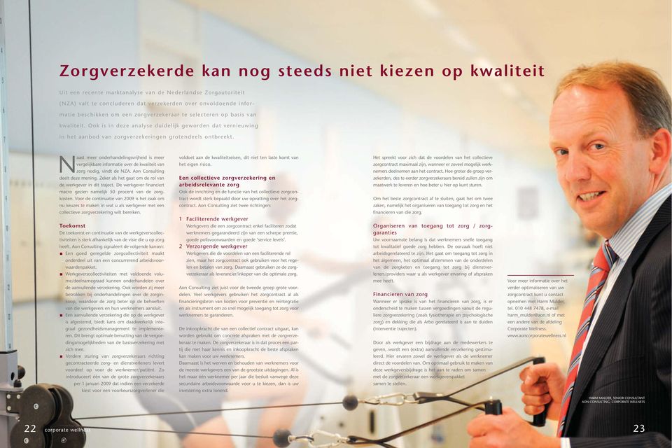 Naast meer onderhandelingsvrijheid is meer vergelijkbare informatie over de kwaliteit van zorg nodig, vindt de NZA. Aon Consulting deelt deze mening.