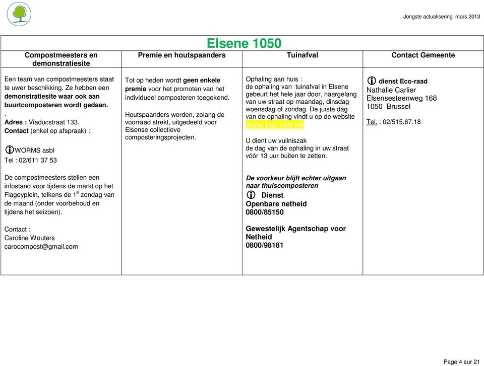 Houtspaanders worden, zolang de voorraad strekt, uitgedeeld voor Elsense collectieve composteringsprojecten.