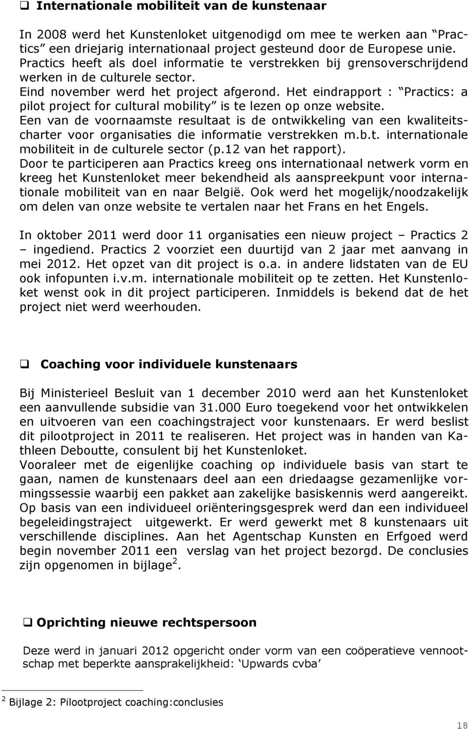 Het eindrapport : Practics: a pilot project for cultural mobility is te lezen op onze website.