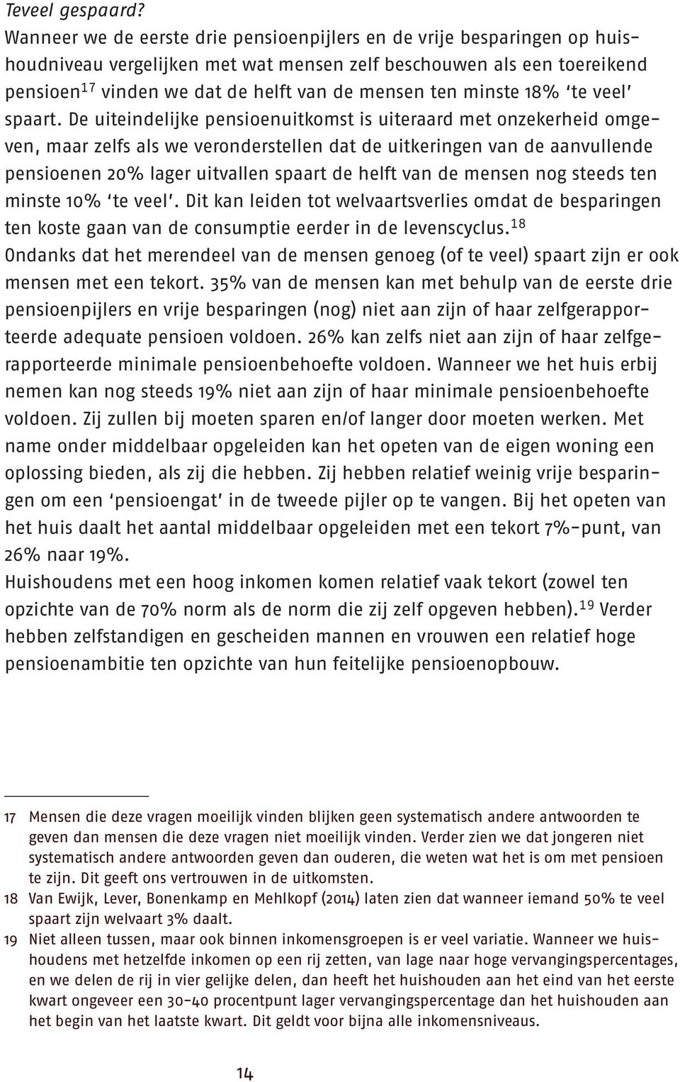 minste 18% te veel spaart.