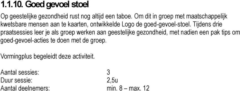 Tijdens drie praatsessies leer je als groep werken aan geestelijke gezondheid, met nadien een pak tips om