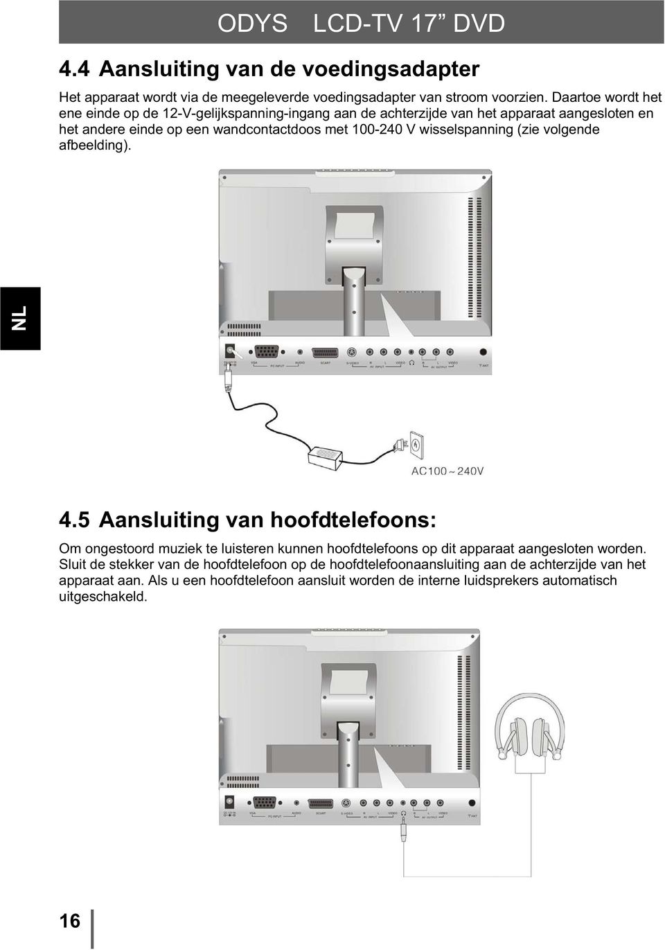 V wisselspanning (zie volgende afbeelding). 4.