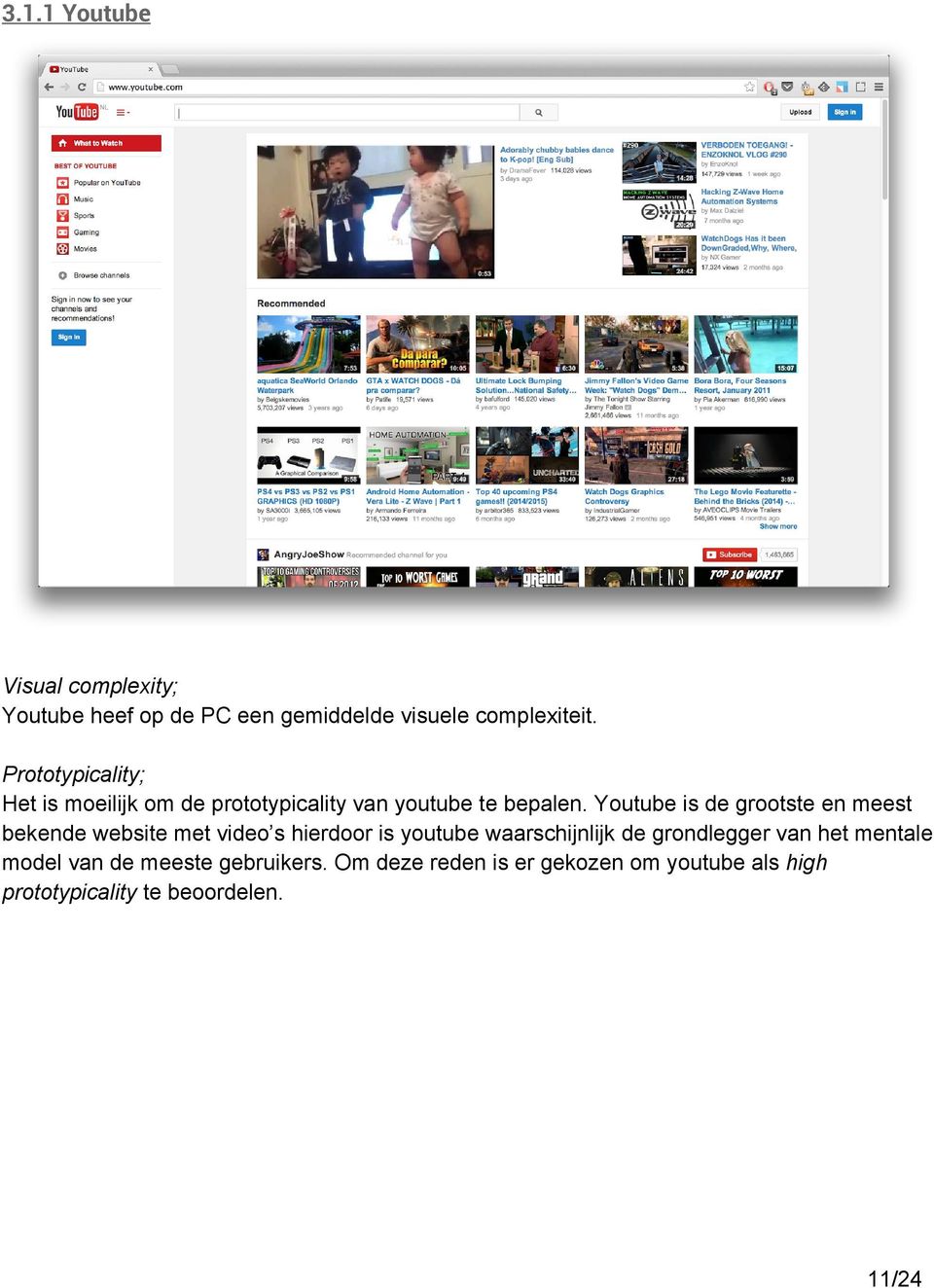 Youtube is de grootste en meest bekende website met video s hierdoor is youtube waarschijnlijk de