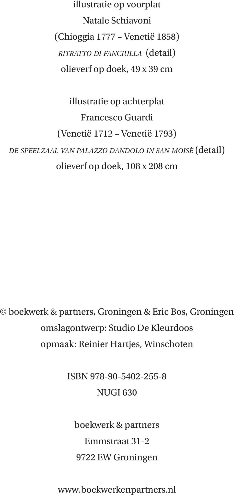 DANDOLO IN SAN MOISÈ (detail) olieverf op doek, 108 x 208 cm boekwerk & partners, Groningen & Eric Bos, Groningen omslagontwerp: Studio De