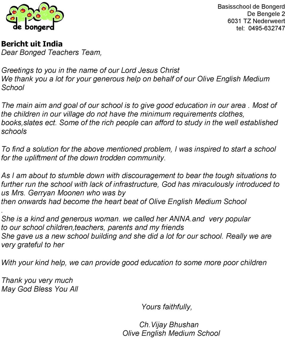 Some of the rich people can afford to study in the well established schools To find a solution for the above mentioned problem, I was inspired to start a school for the upliftment of the down trodden