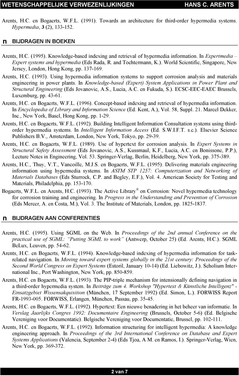 World Scientific, Singapore, New Jersey, London, Hong Kong, pp. 137-169. Arents, H.C. (1993).