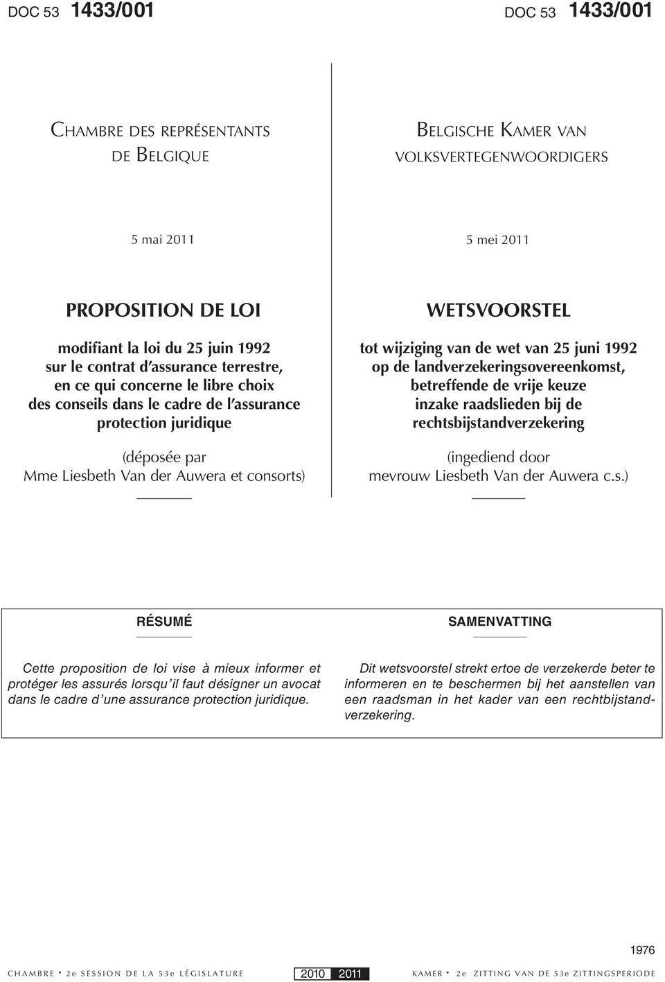 wijziging van de wet van 25 juni 1992 op de landverzekeringsovereenkomst, betreffende de vrije keuze inzake raadslieden bij de rechtsbijstandverzekering (ingediend door mevrouw Liesbeth Van der