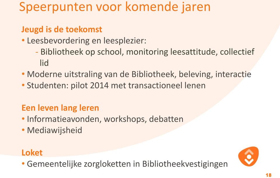 beleving, interactie Studenten: pilot 2014 met transactioneel lenen Een leven lang leren