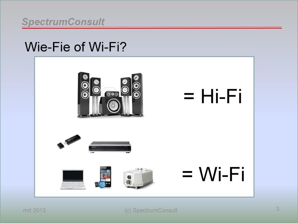 = Hi-Fi = Wi-Fi