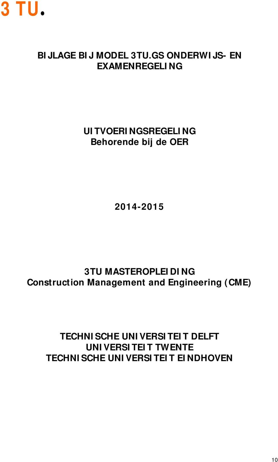 bij de OER 2014-2015 3TU MASTEROPLEIDING Construction Management