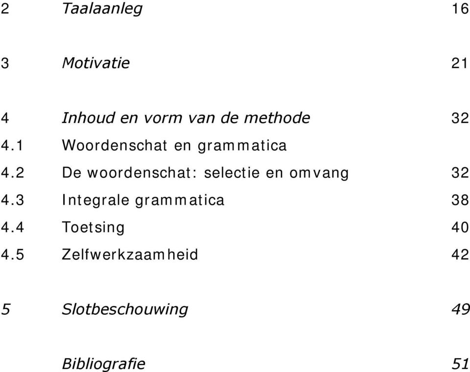 2 De woordenschat: selectie en omvang 32 4.