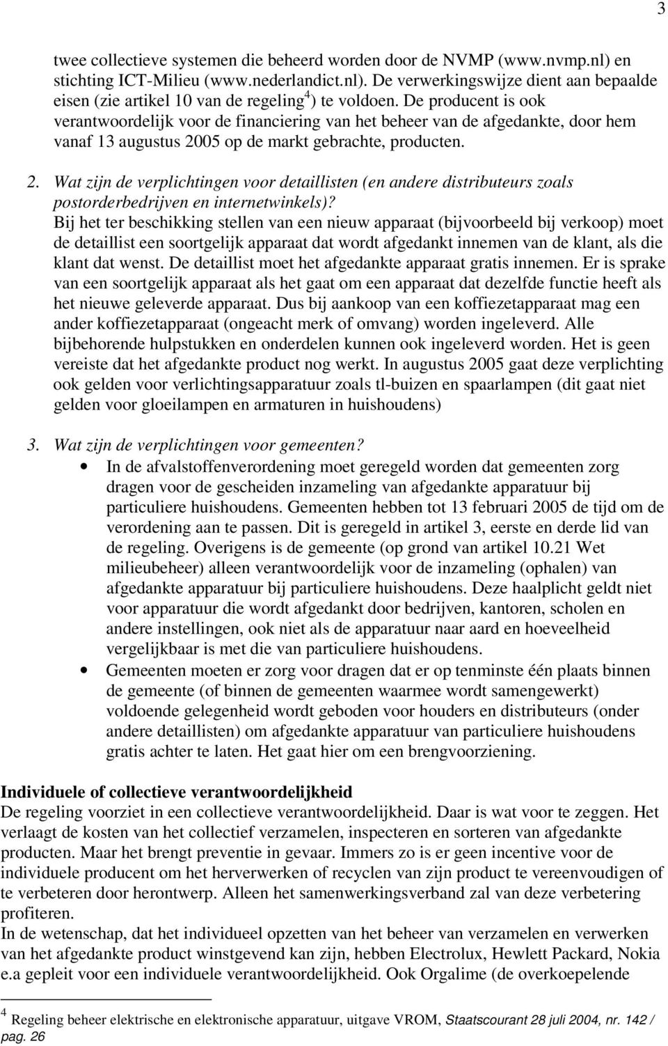 05 op de markt gebrachte, producten. 2. Wat zijn de verplichtingen voor detaillisten (en andere distributeurs zoals postorderbedrijven en internetwinkels)?