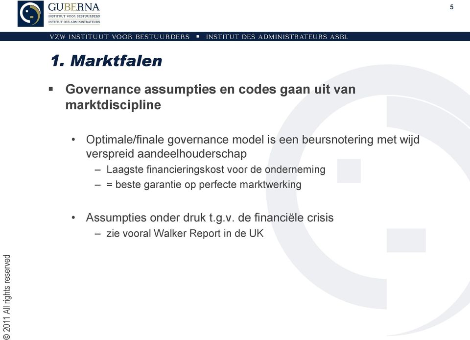 aandeelhouderschap Laagste financieringskost voor de onderneming = beste garantie op