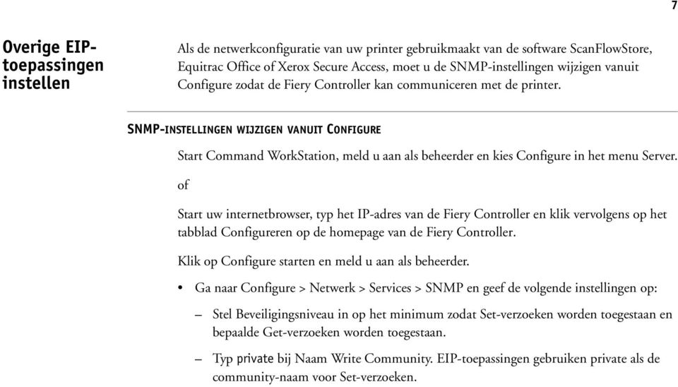 SNMP-INSTELLINGEN WIJZIGEN VANUIT CONFIGURE Start Command WorkStation, meld u aan als beheerder en kies Configure in het menu Server.