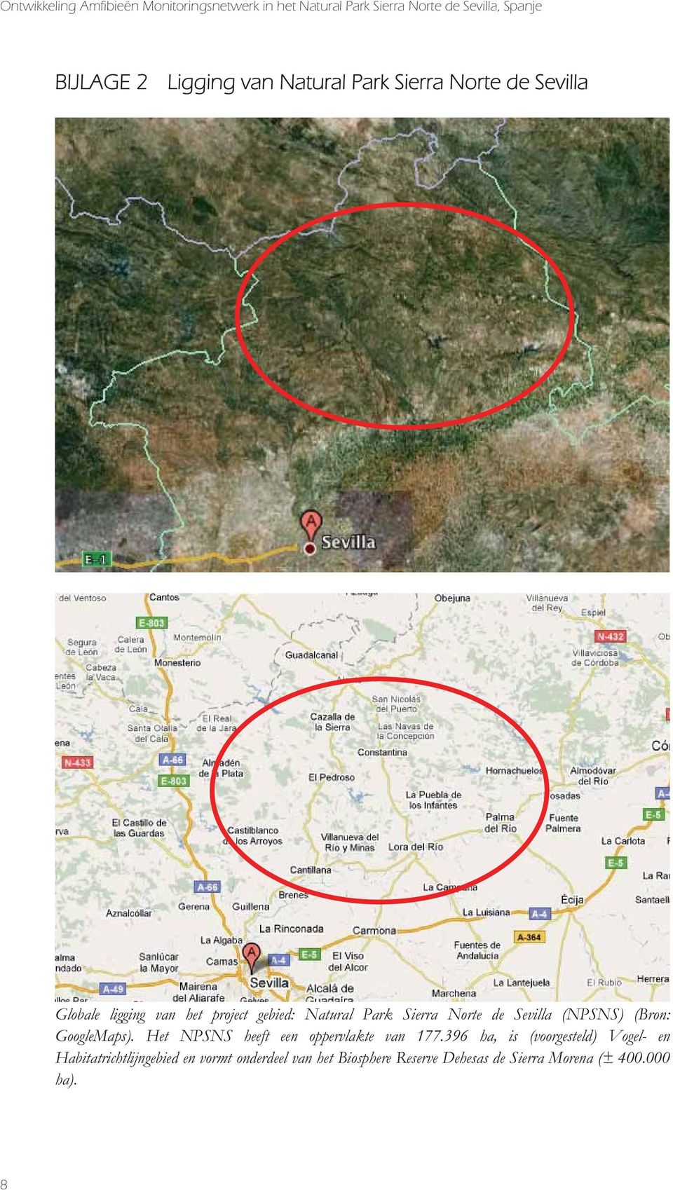 Norte de Sevilla (NPSNS) (Bron: GoogleMaps). Het NPSNS heeft een oppervlakte van 177.