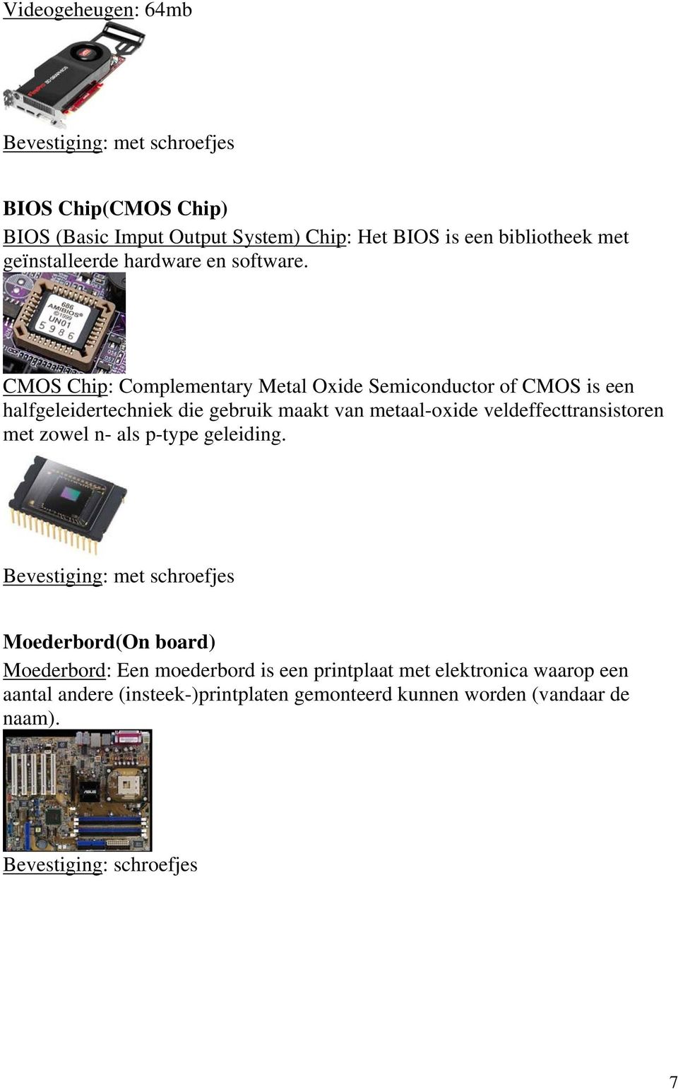 CMOS Chip: Complementary Metal Oxide Semiconductor of CMOS is een halfgeleidertechniek die gebruik maakt van metaal-oxide veldeffecttransistoren