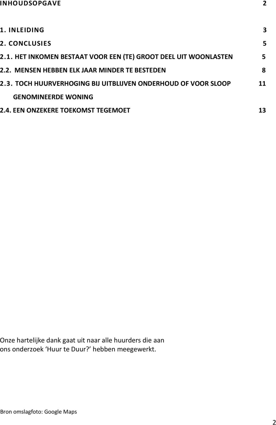 TOCH HUURVERHOGING BIJ UITBLIJVEN ONDERHOUD OF VOOR SLOOP 11 GENOMINEERDE WONING 2.4.