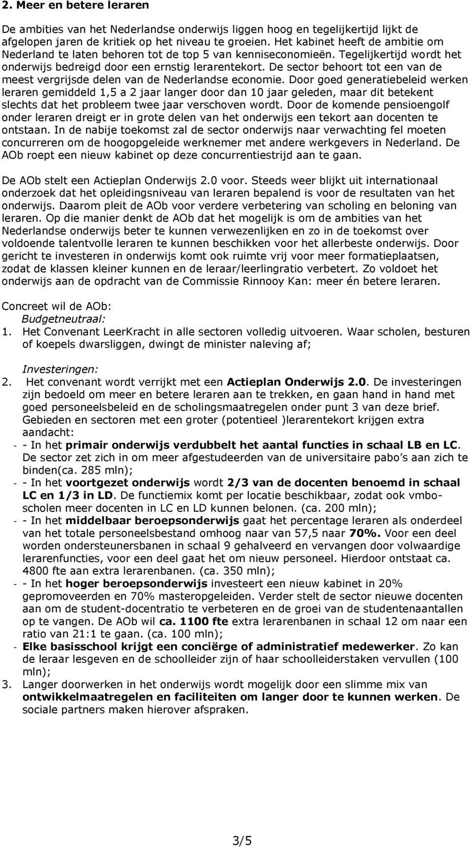 De sector behoort tot een van de meest vergrijsde delen van de Nederlandse economie.