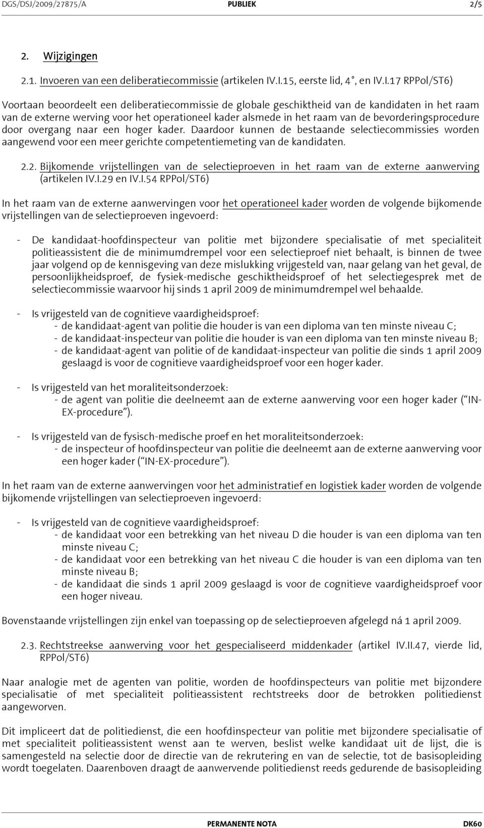 voeren van een deliberatiecommissie (artikelen IV