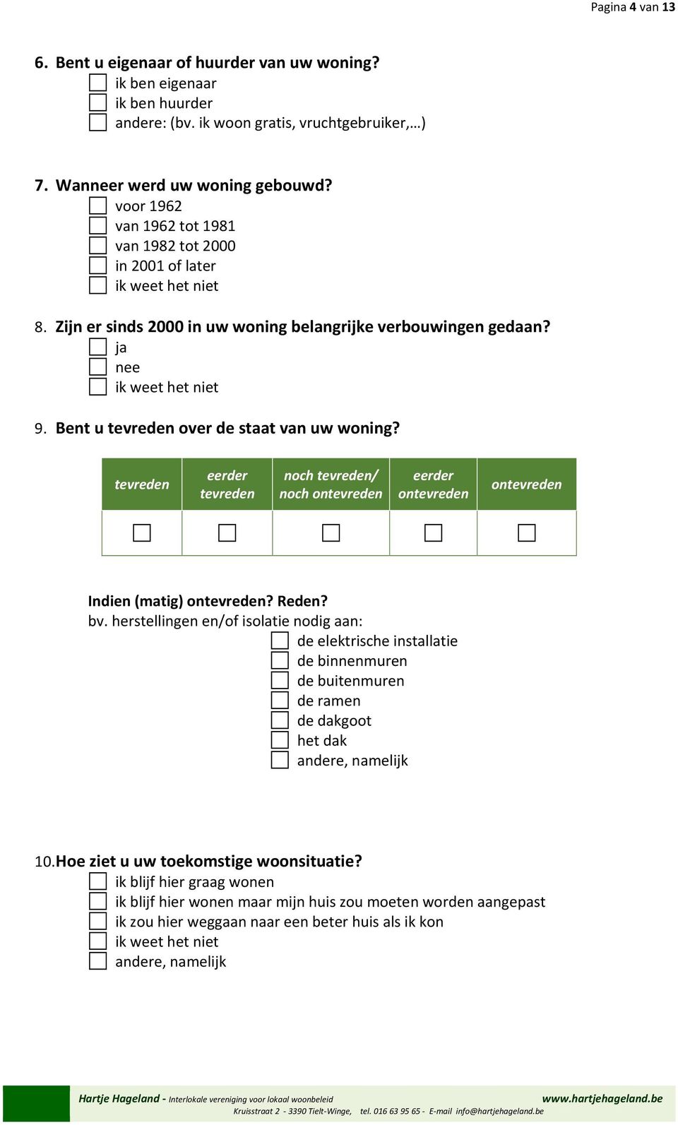 noch / noch Indien (matig)? Reden? bv.