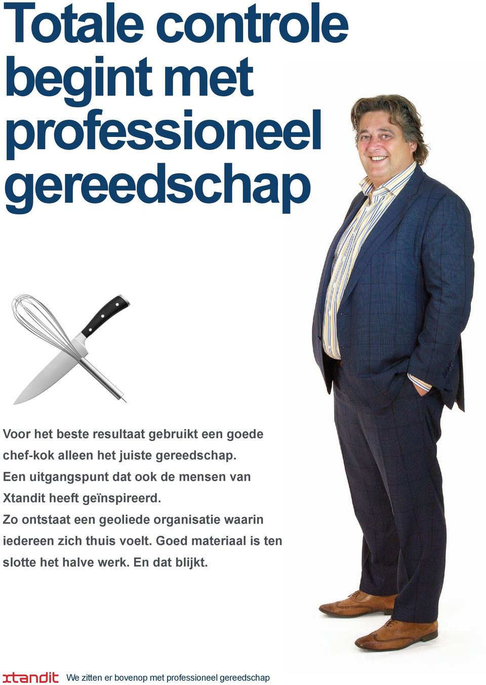 Een uitgangspunt dat ook de mensen van Xtandit heeft geïnspireerd.