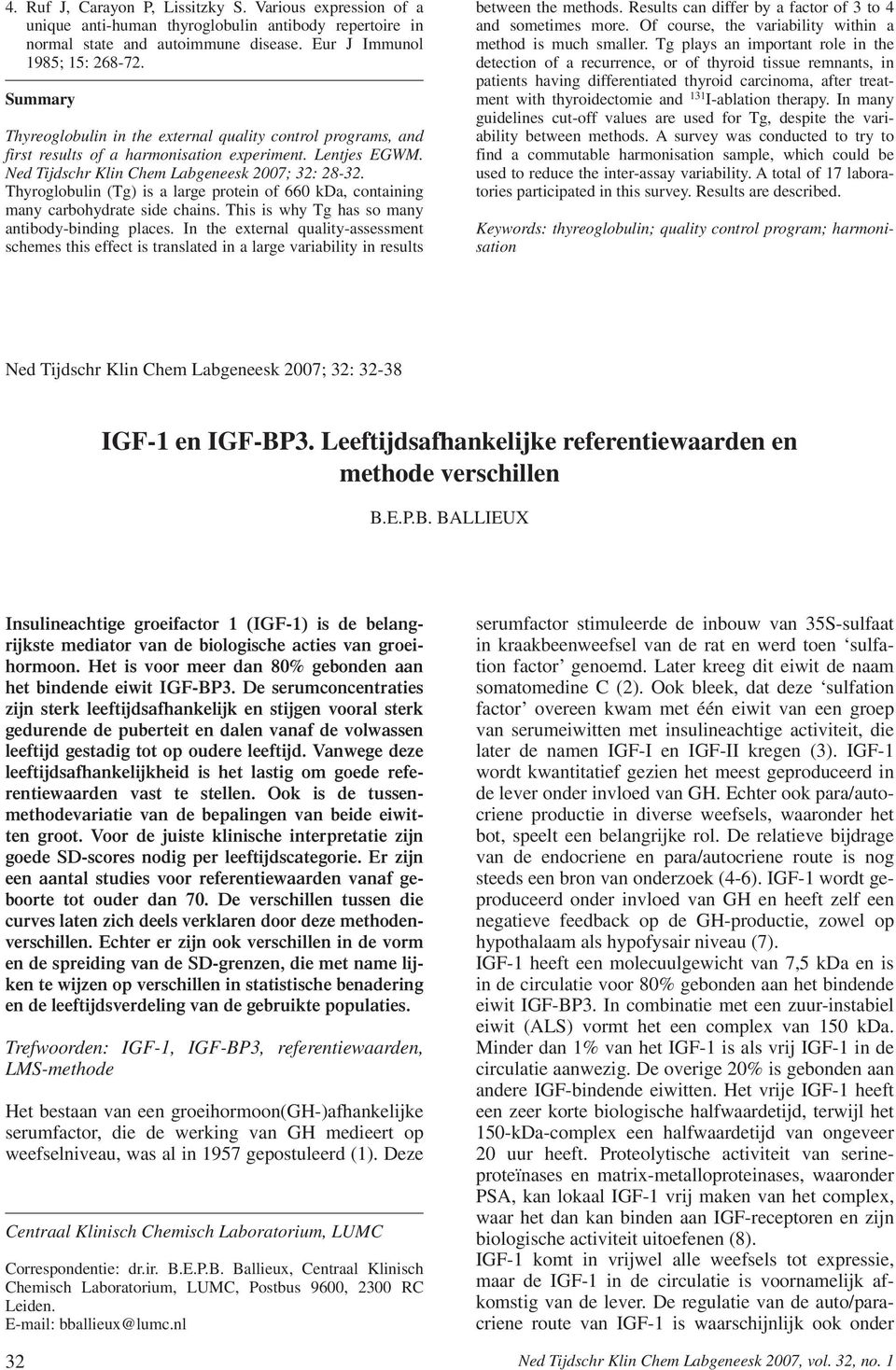 Thyroglobulin (Tg) is a large protein of 660 kda, containing many carbohydrate side chains. This is why Tg has so many antibody-binding places.