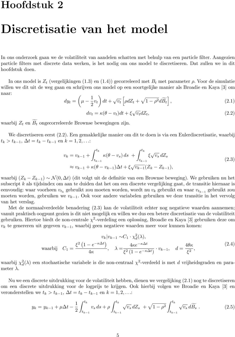 4)) gecorreleerd met B t met parameter ρ.