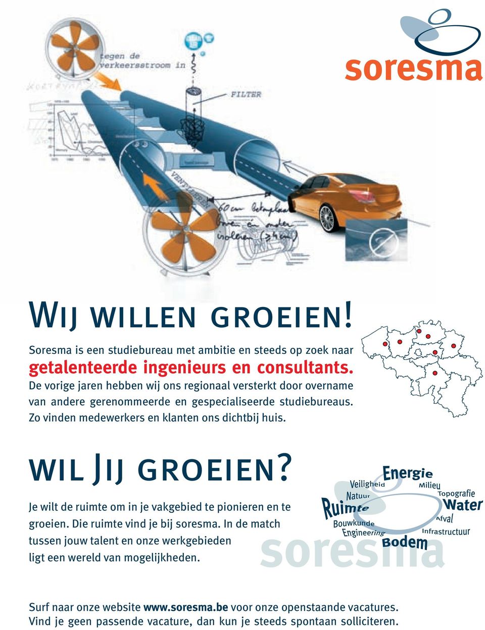 Zo vinden medewerkers en klanten ons dichtbij huis. wil Jij groeien? Je wilt de ruimte om in je vakgebied te pionieren en te groeien.