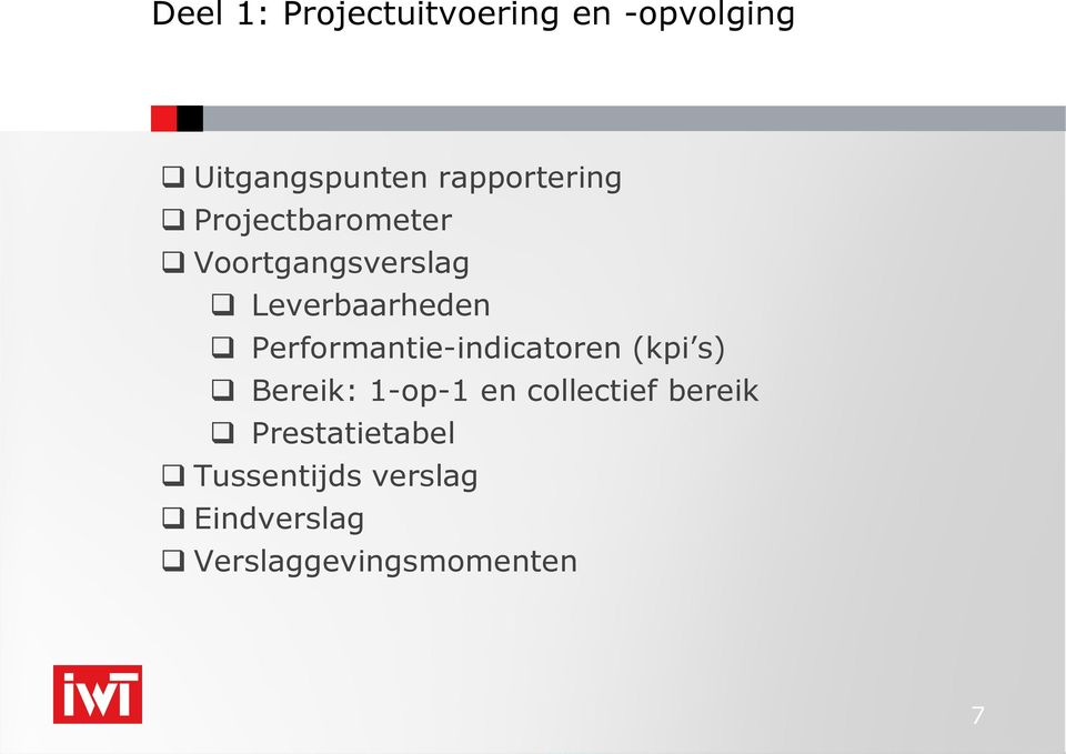 Performantie-indicatoren (kpi s) Bereik: 1-op-1 en collectief