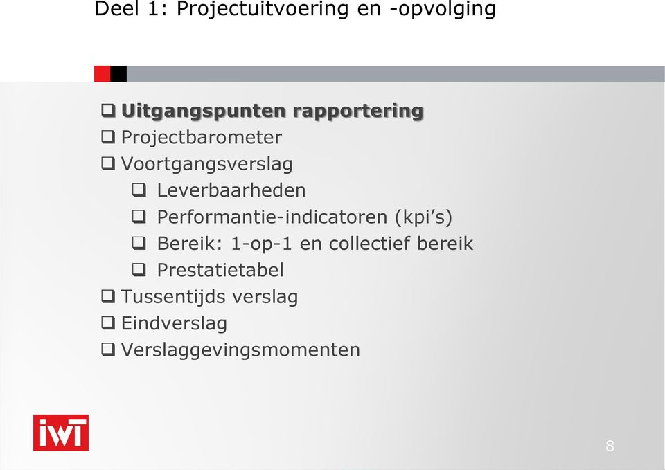 Performantie-indicatoren (kpi s) Bereik: 1-op-1 en collectief