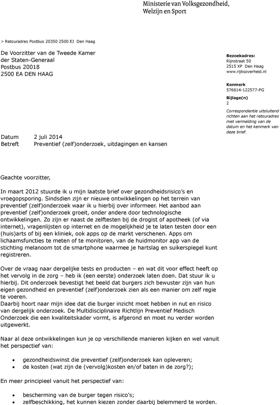 brief. Geachte voorzitter, In maart 2012 stuurde ik u mijn laatste brief over gezondheidsrisico s en vroegopsporing.