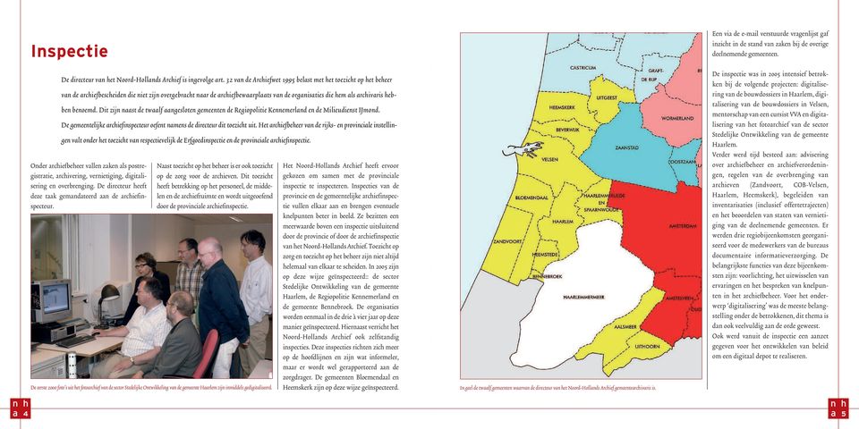 Dit zij st de twlf geslote gemeete de Regiopolitie Keemerld e de Milieudiest IJmod. De gemeetelijke rciefispecteur oefet mes de directeur dit toezict uit.