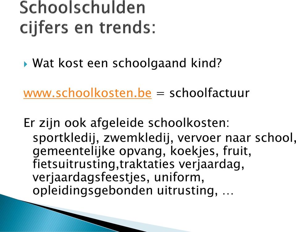 zwemkledij, vervoer naar school, gemeentelijke opvang, koekjes, fruit,