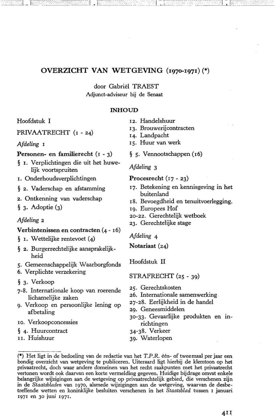 Wettelijke rentevoet (4) 2. Burgerrechtelijke aansprakelijkheid 5. Gemeenschappelijk Waarborgfonds 6. Verplichte verzekering 3 Verkoop 7-8.