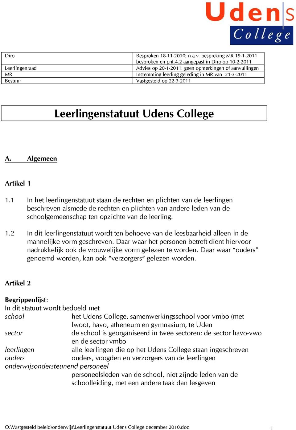 Leerlingenstatuut Udens College A. Algemeen Artikel 1 1.