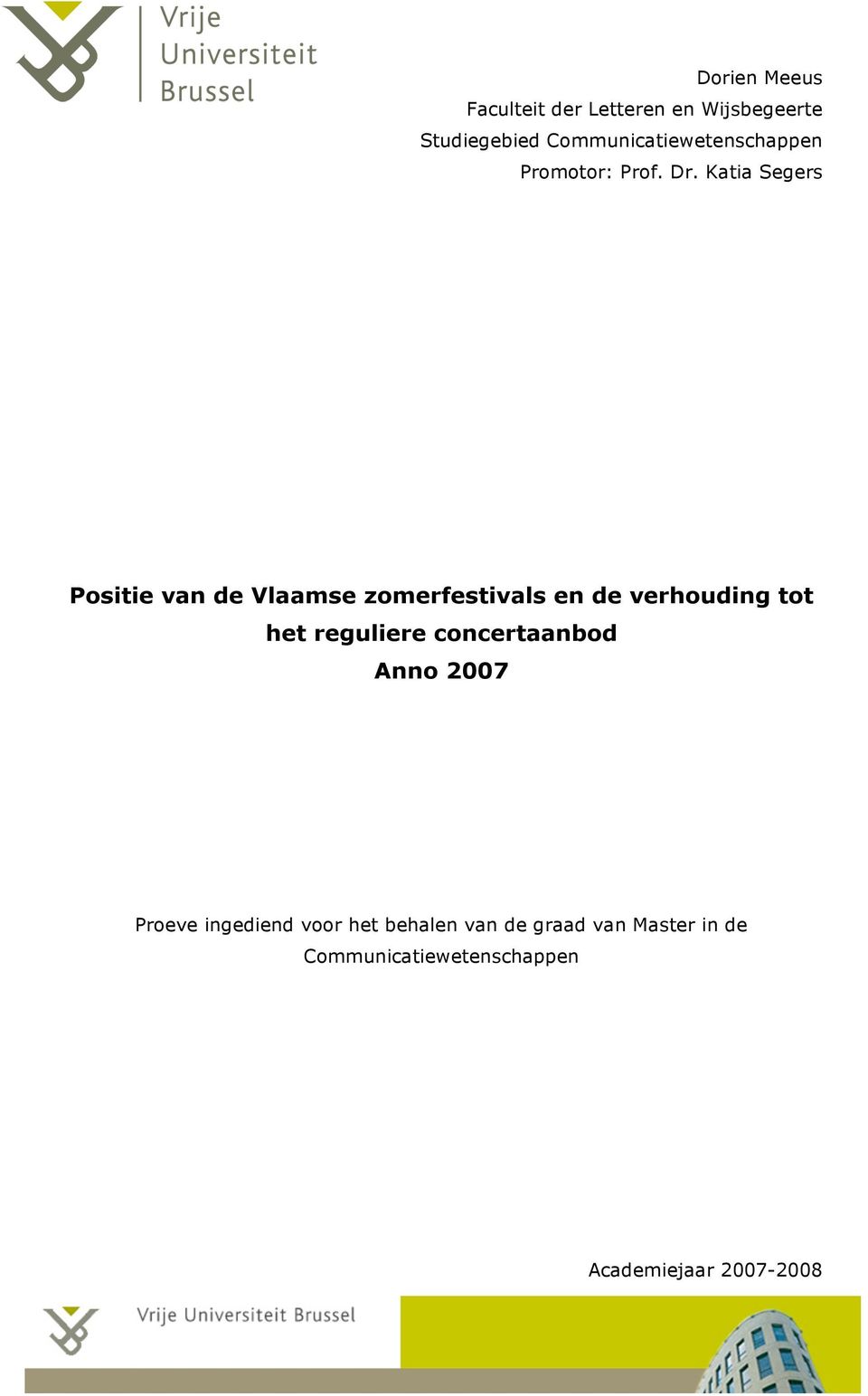 Katia Segers Positie van de Vlaamse zomerfestivals en de verhouding tot het