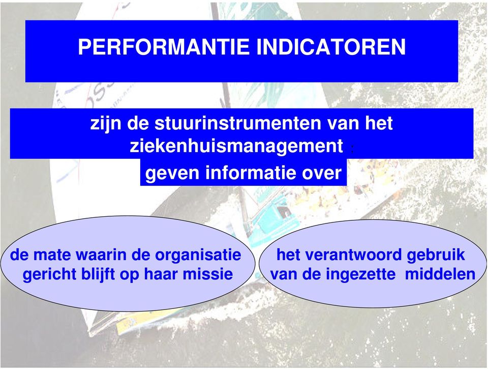 de mate waarin de organisatie gericht blijft op haar