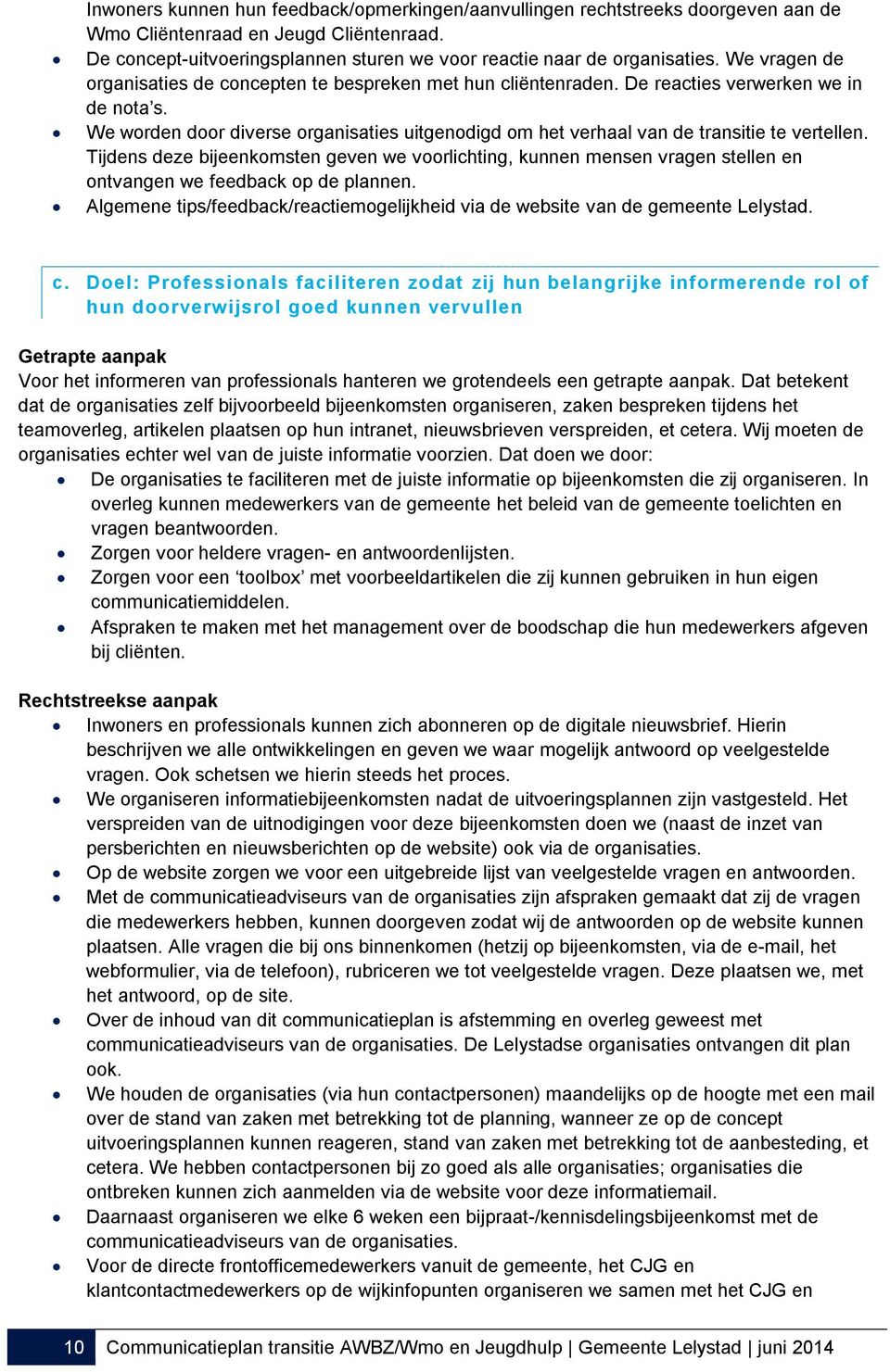 We worden door diverse organisaties uitgenodigd om het verhaal van de transitie te vertellen.