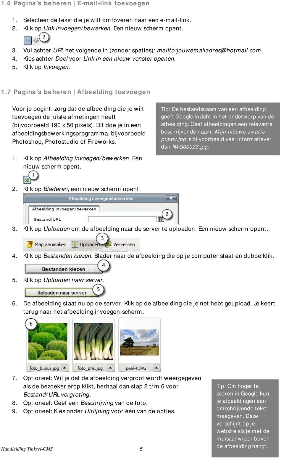 7 Pagina s beheren Afbeelding toevoegen Voor je begint: zorg dat de afbeelding die je wilt toevoegen de juiste afmetingen heeft (bijvoorbeeld 190 x 50 pixels).