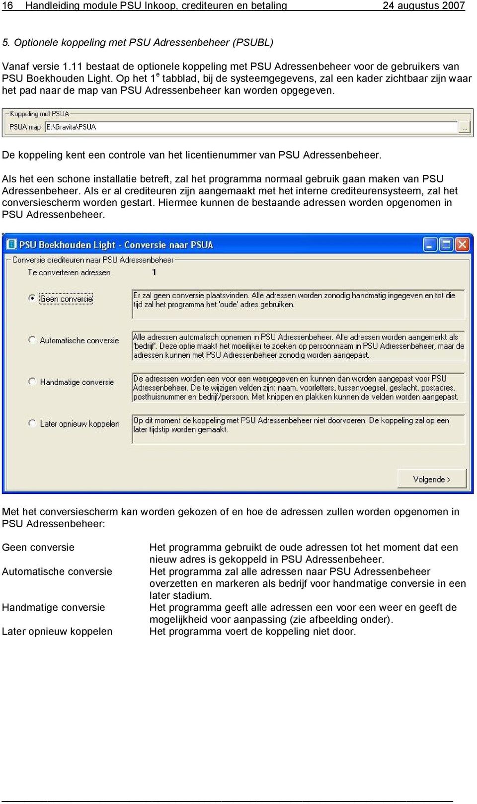 Op het 1 e tabblad, bij de systeemgegevens, zal een kader zichtbaar zijn waar het pad naar de map van PSU Adressenbeheer kan worden opgegeven.