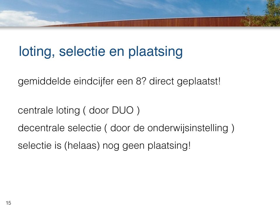 centrale loting ( door DUO ) decentrale selectie (